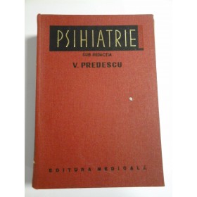 PSIHIATRIE  -  sub redactia  V.  PREDESCU  -  Editura Medicala Bucuresti, 1976 